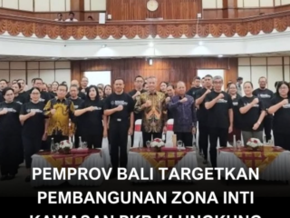 Pemprov Bali Targetkan Groundbreaking Zona Inti PKB Klungkung pada 24 November 2026